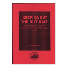 Keeping Out the Riff-Raff: Port Melbourne’s exclusion from the VFL in 1896