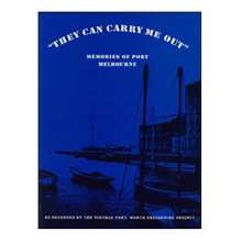“They Can Carry Me Out” - Memories of Port Melbourne