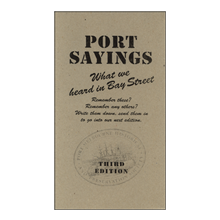 Port Sayings – What we heard in Bay Street