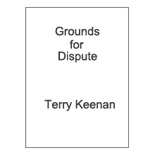 Grounds for Dispute by Terry Keenan